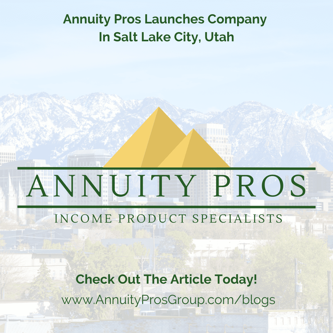Annuity Pros Opens Company In Salt Lake City, Utah 